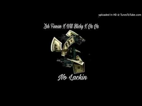 Zah Finesse X Will Blicky X Ya Ya - No Lakkin