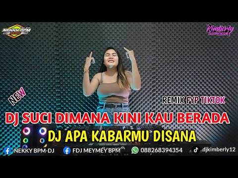 DJ SUCI DIMANA KINI KAU BERADA X DJ APA KABARMU DISANA ‼️ DUGEM FUNKOT TERBARU 2024‼️ DJ NEKKY BPM