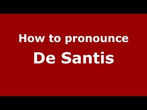 How to pronounce De Santis (Italian/Italy) - PronounceNames.com