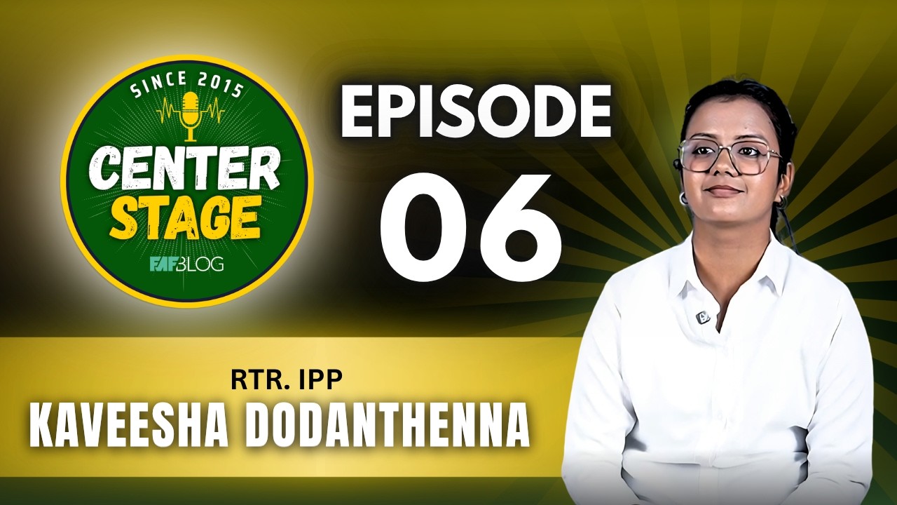 CENTER STAGE 2026 | EPISODE 06 | RTR. IPP KAVEESHA DODANTHENNA