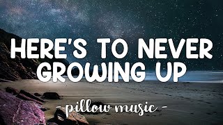 Here&#39;s To Never Growing Up - Avril Lavigne (Lyrics) 🎵
