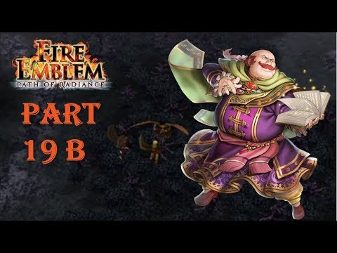 Fire Emblem Path of Radiance Playthrough: Part 19 B - Serenes Forest Part 2