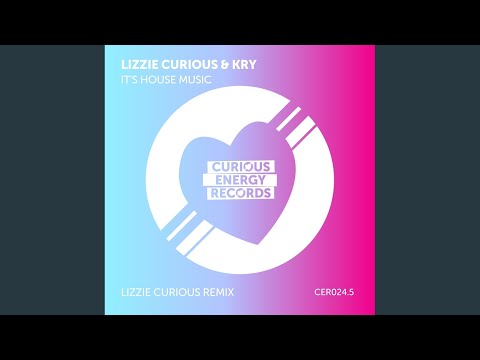 It's House Music (Lizzie Curious Remix)