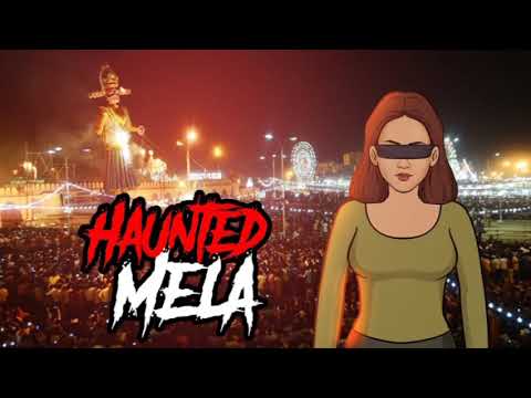 Haunted mela horror story 