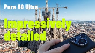 Huawei Pura 80 Ultra: The Ultimate Camera Analysis (Sagrada Familia) 📸🔥