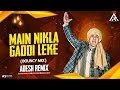 Main Nikla Gaddi Leke Bouncy Mix Adesh Remix Gadar Sunny Deol Ameesha Patel