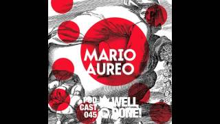 Mario Aureo - WellDone! Music Podcast #045 (Free Download)