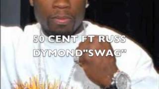 50 CENT  FT RUSS DYMOND &quot;  I GOT SWAG&quot;