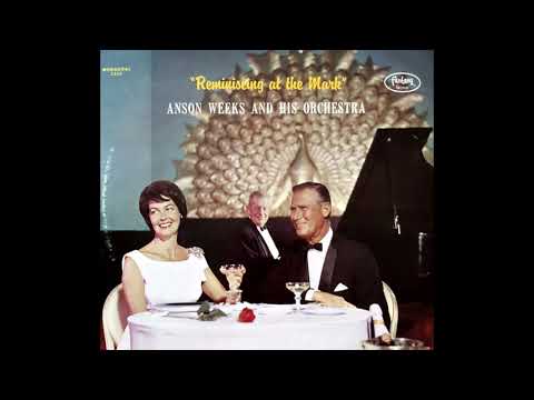 "Reminiscing at the Mark" - Anson Weeks & his Orchestra
