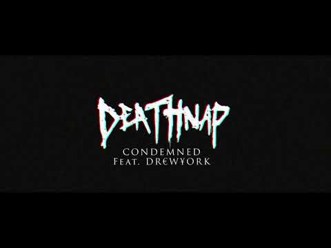 Deathnap - Condemned - Feat. DR€W¥ORK