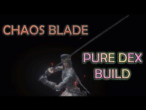 Chaos Blade (Pure Dex) Build - Dark Souls 3 - SL120 Series