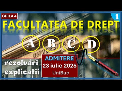 Solution to the subject ADMISSION TO LAW - UNIVERSITY OF BUCHAREST 2025 (UniBuc/ UB) grid 4