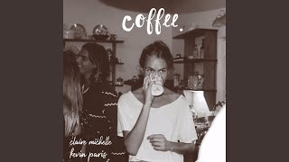 Coffee (feat. Kevin Paris)