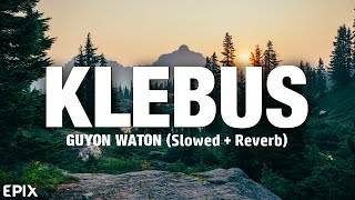 Download lagu Klebus - Guyon Waton (Slowed Reverb) Lyrics mp3 Download lagu Klebus - Guyon Waton (Slowed Reverb) Lyrics mp3