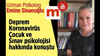 Uzman Psikolog Emine Sinanoğlu, deprem, koronavirüs, çocuk ve sınav ps