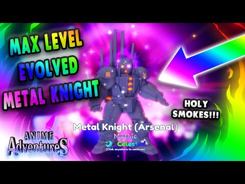 [Showcase] MAX LEVEL EVOLVED METAL KNIGHT IS THE BEST SUMMONABLE UNIT *Anime Adventures*Unique Soon?