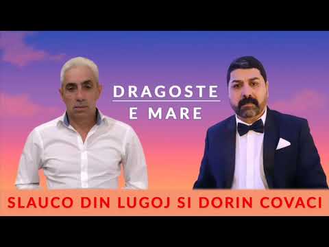 SLAUCO DIN LUGOJ SI DORIN COVACI - DRAGOSTEA E MARE 2019