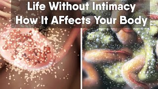 Life Without Intimacy: How It Affects Your Body
