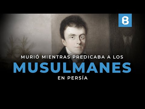 HENRY MARTYN: El joven misionero que murió predicando en INDIA y PERSIA