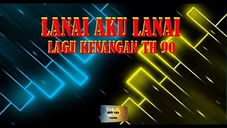 Download lagu lanai aku lanai mp3