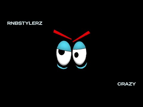 Rnbstylerz – Crazy (Visualiser)