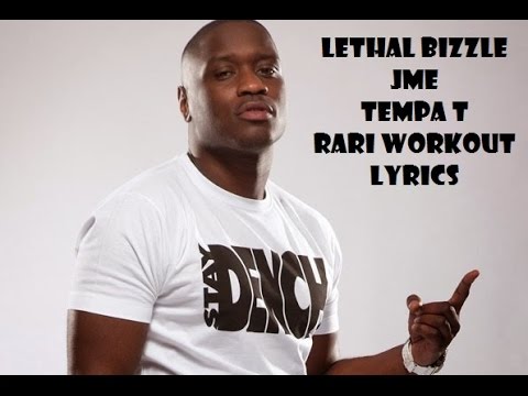 Rari Workout Lyrics - Lethal Bizzle ft JME & Tempa T