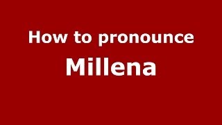 How to pronounce Millena