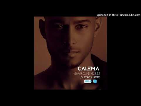 Calema - Sem Controlo (Dj Pedro Xu Remix)