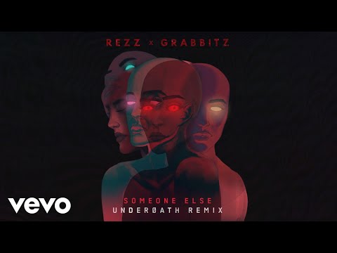 Rezz, Grabbitz - Someone Else (Underoath Remix (Audio))