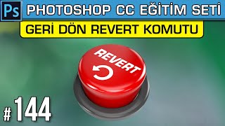 144 Geri Dön (Revert) Komutu Nasıl Kullanılır | Photoshop Dersleri