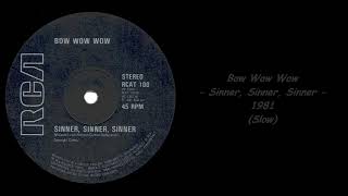 Bow Wow Wow - Sinner, Sinner, Sinner - 1981 (Slow)