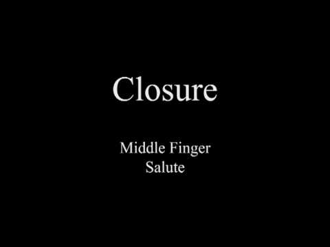 Middle Finger Salute - Closure