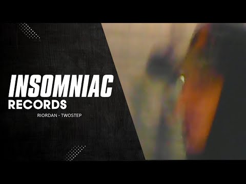 Riordan - TWOSTEP | Insomniac Records