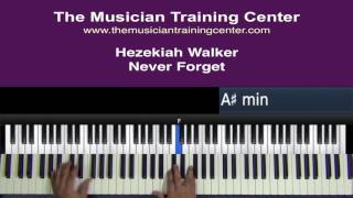 Piano: How to Play &quot;Never Forget&quot; by Hezekiah Walker