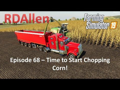 Farming Simulator 19 Ravenport E68 - Time to Start Chopping Corn!