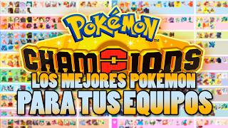 POKÉMON CHAMPIONS ~ ¡LOS MEJORES POKÉMON PARA TUS EQUIPOS!