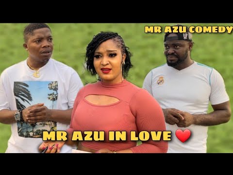 Mr. Azu In Love (Angry Mr. Azu Comedy)