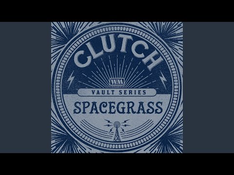 Videoclip de Spacegrass (The Weathermaker Vault Series) — Clutch