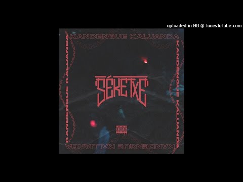 SÉKETXE - Kandengue Kaluanda (Áudio)