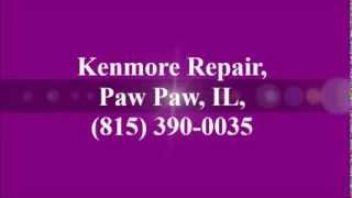 preview picture of video 'Kenmore Repair, Paw Paw, IL, (815) 390-0035'