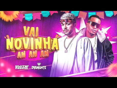 VAI NOVINHA AN AN AN - DJ VITOR LIMA, DJ DYAMANTE TIK TOK SÃO JOÃO