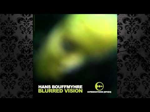 Hans Bouffmyhre - Blurred Vision (Original Mix) [H-PRODUCTIONS]