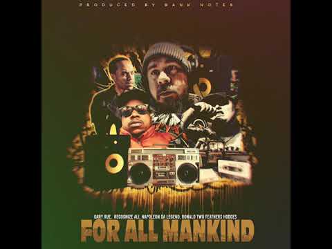 Gary Rue - For All Mankind feat Recognize Ali x Napoleon Da Legend x Ronald Two Feathers Hodges (🎧)