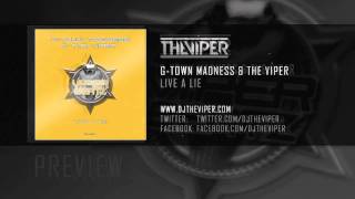 G-Town Madness &amp; The Viper - Live a lie