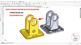 ✅ How to edit stl file in solidworks | Hybrid Modeling