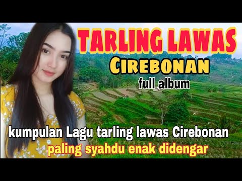 TARLING CIREBONAN LAWAS PANTURA FULL ALBUM || LAGU TARLING CIREBONAN LAWAS PANTURA PALING TOP 2023