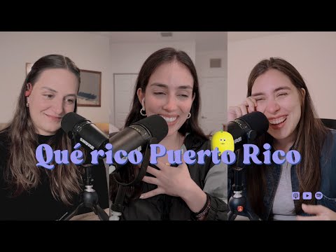 Ep. 106: Qué rico Puerto Rico