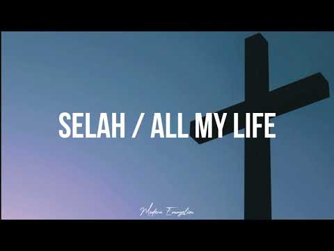 Selah / All My Life (Lyric Video) - Hillsong Worship
