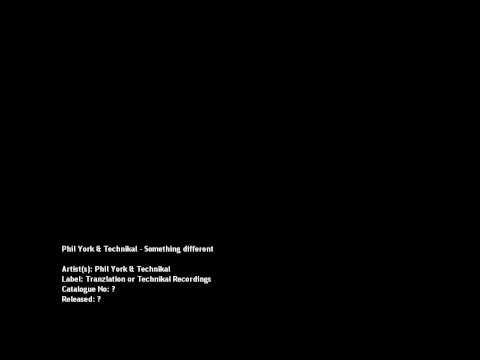 Phil York & Technikal - Something different