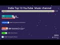 India Top 10 YouTube Music Channel Music Viralvideo Top